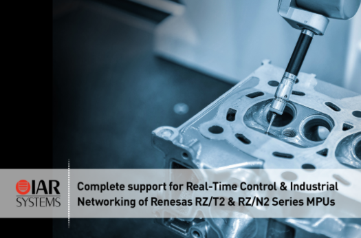 IARSystems全面支持RenesasRZ／T2和RZ／N2系列MPU，助力实时控制和工业网络开发